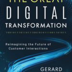 خرید و دانلود نسخه کامل کتاب The Great Digital Transformation: Reimagining the Future of Customer Interactions