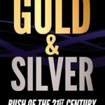خرید و دانلود نسخه کامل کتاب The Great Gold & Silver Rush of the 21st Century –  +  Pdf