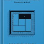 خرید و دانلود نسخه کامل کتاب The Great Mental Models, Volume 4: Economics and Art (The Great Mental Models Series) by Shane Parrish