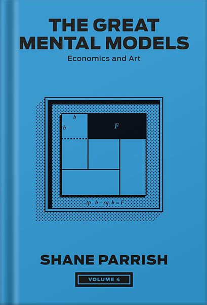 خرید و دانلود نسخه کامل کتاب The Great Mental Models, Volume 4: Economics and Art (The Great Mental Models Series) by Shane Parrish_68bee2ca8d92c.jpeg خرید و دانلود نسخه کامل کتاب The Great Mental Models, Volume 4: Economics and Art (The Great Mental Models Series) by Shane Parrish