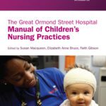 خرید و دانلود نسخه کامل کتاب The Great Ormond Street Hospital Manual of Childrens Nursing Practices