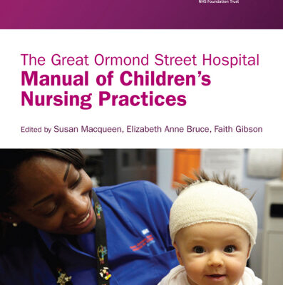 خرید و دانلود نسخه کامل کتاب The Great Ormond Street Hospital Manual of Childrens Nursing Practices