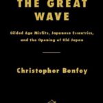 خرید و دانلود نسخه کامل کتاب The Great Wave: Gilded Age Misfits, Japanese Eccentrics, and the Opening of Old Japan
