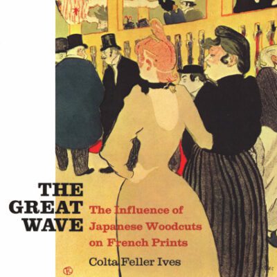 خرید و دانلود نسخه کامل کتاب The Great Wave: The Influence of Japanese Woodcuts on French Prints