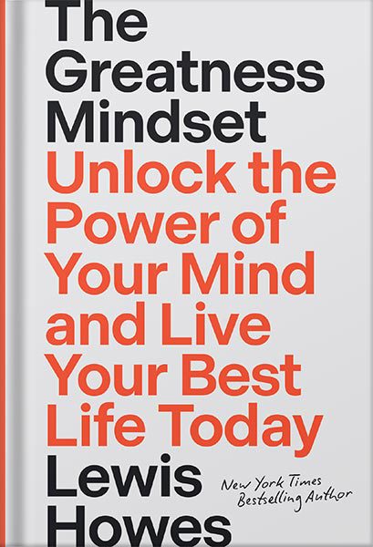 خرید و دانلود نسخه کامل کتاب The Greatness Mindset: Unlock the Power of Your Mind and Live Your Best Life Today by Lewis Howes_68bf4fab23347.jpeg خرید و دانلود نسخه کامل کتاب The Greatness Mindset: Unlock the Power of Your Mind and Live Your Best Life Today by Lewis Howes