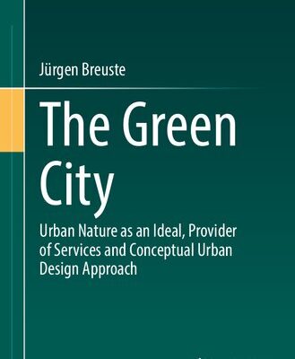 خرید و دانلود نسخه کامل کتاب The Green City: Urban Nature as an Ideal, Provider of Services and Conceptual Urban Design Approach