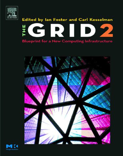 خرید و دانلود نسخه کامل کتاب The Grid: Blueprint for a New Computing Infrastructure, 2nd Edition_68b66f196638e.jpeg خرید و دانلود نسخه کامل کتاب The Grid: Blueprint for a New Computing Infrastructure, 2nd Edition