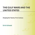 خرید و دانلود نسخه کامل کتاب The Gulf Wars and the United States: Shaping the Twenty-First Century (PSI Reports)