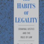 خرید و دانلود نسخه کامل کتاب The Habits of Legality: Criminal Justice and the Rule of the Law (Studies in Crime and Public Policy)