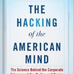 خرید و دانلود نسخه کامل کتاب The Hacking of the American Mind: The Science Behind the Corporate Takeover of Our Bodies and Brains by Robert H. Lustig