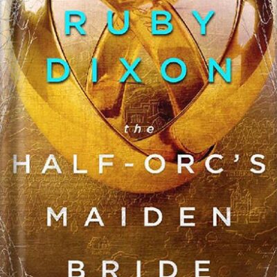 خرید و دانلود نسخه کامل کتاب The Half-Orc’s Maiden Bride by Ruby Dixon