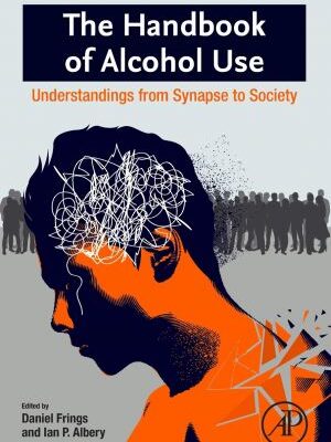 خرید و دانلود نسخه کامل کتاب The Handbook of Alcohol Use: Understandings from Synapse to Society