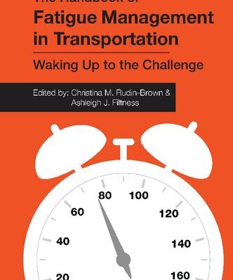 خرید و دانلود نسخه کامل کتاب The Handbook of Fatigue Management in Transportation: Waking Up to the Challenge