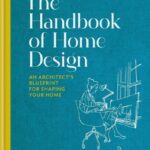 خرید و دانلود نسخه کامل کتاب The Handbook of Home Design: An Architect’s Blueprint for Shaping your Home