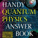 خرید و دانلود نسخه کامل کتاب The Handy Quantum Physics Answer Book (The Handy Answer Book Series)