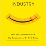 خرید و دانلود نسخه کامل کتاب The Happiness Industry: How the Government and Big Business Sold us Well-Being