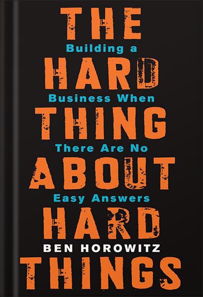 خرید و دانلود نسخه کامل کتاب The Hard Thing About Hard Things: Building a Business When There Are No Easy Answers by Ben Horowitz_68bf368409d46.jpeg خرید و دانلود نسخه کامل کتاب The Hard Thing About Hard Things: Building a Business When There Are No Easy Answers by Ben Horowitz