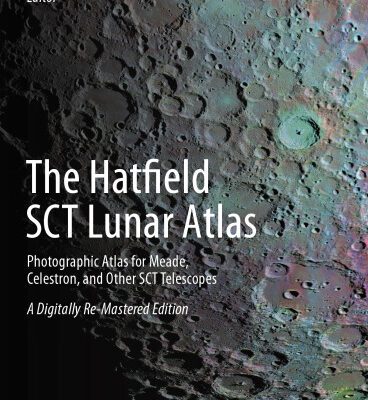 خرید و دانلود نسخه کامل کتاب The Hatfield SCT Lunar Atlas: Photographic Atlas for Meade, Celestron, and Other SCT Telescopes: A Digitally Re-Mastered Edition