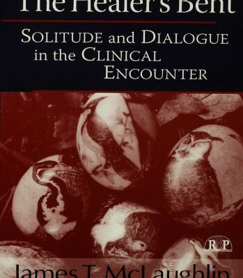 خرید و دانلود نسخه کامل کتاب The Healer’s Bent: Solitude and Dialogue in the Clinical Encounter