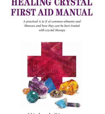 خرید و دانلود نسخه کامل کتاب The Healing Crystals First Aid Manual: A Practical A to Z of Common Ailments and Illnesses and How They Can Be Best Treated with Crystal Therapy