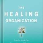 خرید و دانلود نسخه کامل کتاب The Healing Organization: Awakening the Conscience of Business to Help Save the World by Raj Sisodia