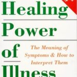 خرید و دانلود نسخه کامل کتاب The Healing Power of Illness: The Meaning of Symptoms and How to Interpret Them