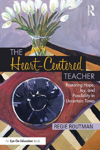 خرید و دانلود نسخه کامل کتاب The Heart-Centered Teacher: Restoring Hope, Joy, and Possibility in Uncertain Times_68c6854026f4f.jpeg خرید و دانلود نسخه کامل کتاب The Heart-Centered Teacher: Restoring Hope, Joy, and Possibility in Uncertain Times
