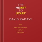 خرید و دانلود نسخه کامل کتاب The Heart to Start: Stop Procrastinating & Start Creating (Getting Art Done Book 1) by David Kadavy