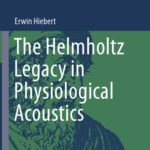 خرید و دانلود نسخه کامل کتاب The Helmholtz Legacy in Physiological Acoustics