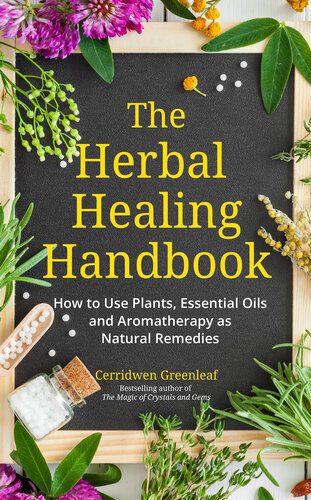 خرید و دانلود نسخه کامل کتاب The Herbal Healing Handbook: How to Use Plants, Essential Oils and Aromatherapy as Natural Remedies (Herbal Remedies)_68baf6a5f2abd.jpeg خرید و دانلود نسخه کامل کتاب The Herbal Healing Handbook: How to Use Plants, Essential Oils and Aromatherapy as Natural Remedies (Herbal Remedies)