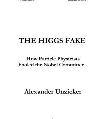 خرید و دانلود نسخه کامل کتاب The Higgs Fake. How Particle Physicists Fooled the Nobel Committee