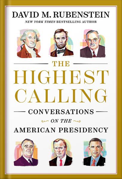 خرید و دانلود نسخه کامل کتاب The Highest Calling: Conversations on the American Presidency by David M. Rubenstein_68bf196f40ac9.jpeg خرید و دانلود نسخه کامل کتاب The Highest Calling: Conversations on the American Presidency by David M. Rubenstein