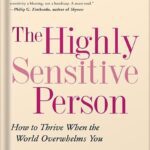 خرید و دانلود نسخه کامل کتاب The Highly Sensitive Person: How to Thrive When the World Overwhelms You by Elaine N. Aron Phd