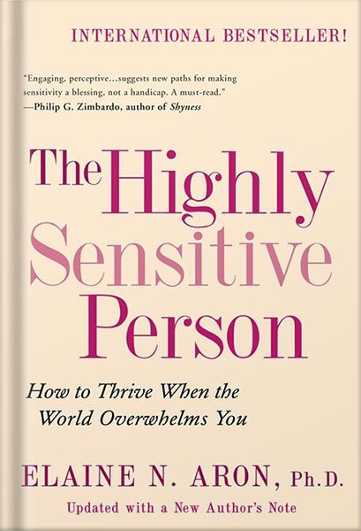 خرید و دانلود نسخه کامل کتاب The Highly Sensitive Person: How to Thrive When the World Overwhelms You by Elaine N. Aron Phd_68c06493d604d.jpeg خرید و دانلود نسخه کامل کتاب The Highly Sensitive Person: How to Thrive When the World Overwhelms You by Elaine N. Aron Phd