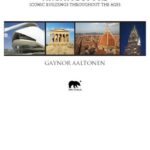 خرید و دانلود نسخه کامل کتاب The History of Architecture: Iconic Buildings Throughout the Ages