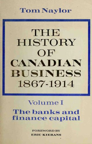 خرید و دانلود نسخه کامل کتاب The History of Canadian Business, 1867-1914 Volume One: The banks and finance capital_68c658486f172.jpeg خرید و دانلود نسخه کامل کتاب The History of Canadian Business, 1867-1914 Volume One: The banks and finance capital