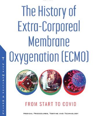 خرید و دانلود نسخه کامل کتاب The History of Extra-corporeal Membrane Oxygenation (ECMO): From Start to COVID
