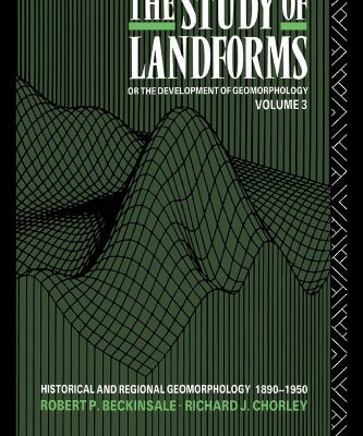خرید و دانلود نسخه کامل کتاب The History of the Study of Landforms or the Development of Geomorphology: Historical and Regional Geomorphology 1890-1950 (History of the Study of Landforms)