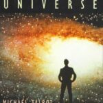 خرید و دانلود نسخه کامل کتاب The Holographic Universe: A Remarkable New Theory of Reality that Explains: the Paranormal Abilities of the Mind; the Latest Frontiers of Physics; and the Unsolved Riddles of Brain and Body