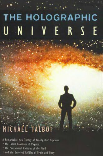 خرید و دانلود نسخه کامل کتاب The Holographic Universe: A Remarkable New Theory of Reality that Explains: the Paranormal Abilities of the Mind; the Latest Frontiers of Physics; and the Unsolved Riddles of Brain and Body_68bd5ca82e3ff.jpeg خرید و دانلود نسخه کامل کتاب The Holographic Universe: A Remarkable New Theory of Reality that Explains: the Paranormal Abilities of the Mind; the Latest Frontiers of Physics; and the Unsolved Riddles of Brain and Body