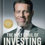خرید و دانلود نسخه کامل کتاب The Holy Grail of Investing: The World’s Greatest Investors Reveal Their Ultimate Strategies for Financial Freedom (Tony Robbins Financial Freedom Series) by Tony Robbins