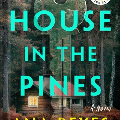 خرید و دانلود نسخه کامل کتاب The House in the Pines: A Novel by Ana Reyes