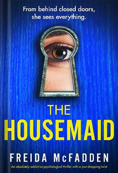 خرید و دانلود نسخه کامل کتاب The Housemaid: An absolutely addictive psychological thriller with a jaw-dropping twist by Freida McFadden_68c03991d496e.jpeg خرید و دانلود نسخه کامل کتاب The Housemaid: An absolutely addictive psychological thriller with a jaw-dropping twist by Freida McFadden