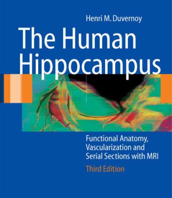 خرید و دانلود نسخه کامل کتاب The human hippocampus: functional anatomy, vascularization, and serial sections with MRI