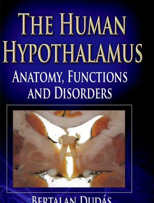 خرید و دانلود نسخه کامل کتاب The Human Hypothalamus: Anatomy, Functions and Disorders