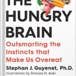 خرید و دانلود نسخه کامل کتاب The Hungry Brain: Outsmarting the Instincts That Make Us Overeat by Stephan J. Guyenet