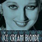 خرید و دانلود نسخه کامل کتاب The Ice Cream Blonde: The Whirlwind Life and Mysterious Death of Screwball Comedienne Thelma Todd