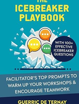 خرید و دانلود نسخه کامل کتاب The Icebreaker Playbook: Facilitator’s Top Prompts to Warm Up Your Workshops & Encourage Teamwork –  +  Pdf