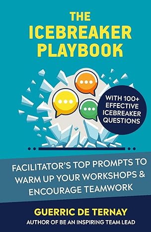 خرید و دانلود نسخه کامل کتاب The Icebreaker Playbook: Facilitator’s Top Prompts to Warm Up Your Workshops & Encourage Teamwork – + Pdf_68b6a52ba2365.jpeg خرید و دانلود نسخه کامل کتاب The Icebreaker Playbook: Facilitator’s Top Prompts to Warm Up Your Workshops & Encourage Teamwork – + Pdf