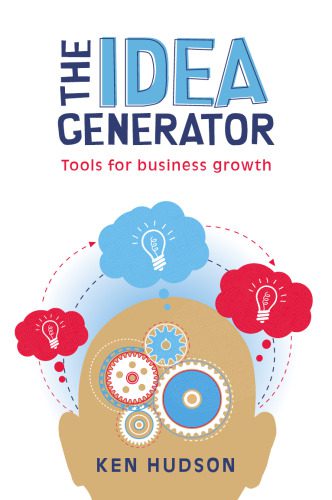 خرید و دانلود نسخه کامل کتاب The Idea Generator: Tools for Business Growth_68d74fbd0b98f.jpeg خرید و دانلود نسخه کامل کتاب The Idea Generator: Tools for Business Growth